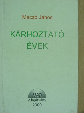 Maczó János - Kárhoztató évek [antikvár]