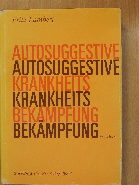 Fritz Lambert - Autosuggestive Krankheitsbekämpfung [antikvár]