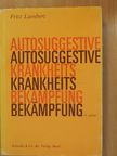 Fritz Lambert - Autosuggestive Krankheitsbekämpfung [antikvár]