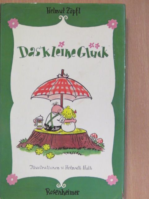 Helmut Zöpfl - Das kleine Glück [antikvár]