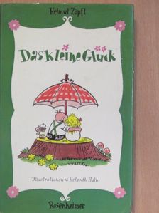 Helmut Zöpfl - Das kleine Glück [antikvár]