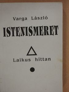Varga László - Istenismeret (dedikált példány) [antikvár]