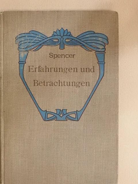 Herbert Spencer - Erfahrungen und Betrachtungen aus der Zeit [antikvár]