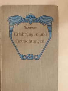 Herbert Spencer - Erfahrungen und Betrachtungen aus der Zeit [antikvár]