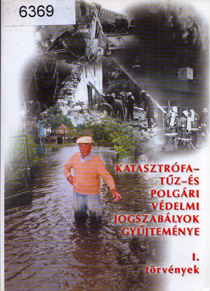 Dr. Joó Bálint - Katasztrófa- tűz- és polgári védelmi jogszabályok gyűjteménye I. [antikvár]
