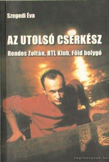 Szegedi Éva - Az utolsó cserkész [antikvár]