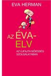 HERMAN, EVA - Az Éva-elv - Az újfajta nőiesség szolgálatában [antikvár]