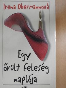 Irena Obermannová - Egy őrült feleség naplója [antikvár]