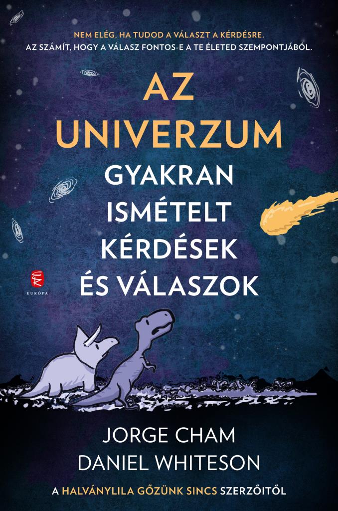Jorge Cham, Daniel Whiteson - Az Univerzum - gyakran ismételt kérdések és válaszok