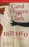 CLARK, CAROL HIGGINS - Hitched [antikvár]