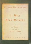 Klemperer, Victor - I Will Bear Witness [antikvár]