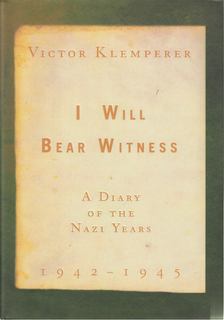 Klemperer, Victor - I Will Bear Witness [antikvár]