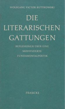 Wolfgang Victor Ruttkowski - Die Literarischen Gattungen [antikvár]