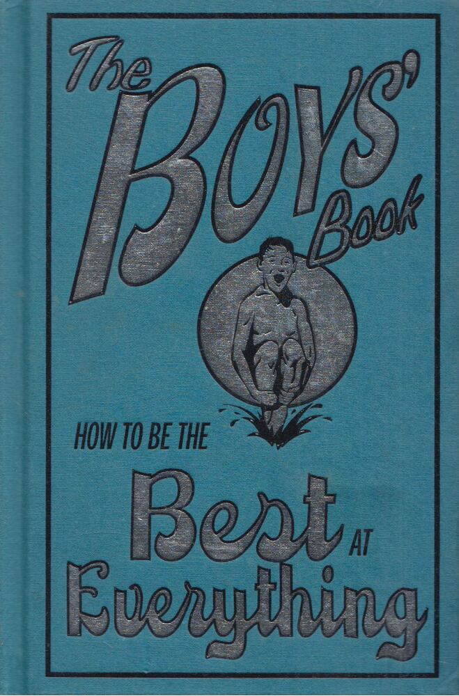 Dominique Enright, Guy Macdonald - The Boys' Book: How to be the Best at Everything [antikvár]