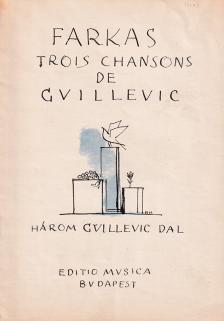 Farkas Ferenc - TROIS CHANSONS DE GUILLEVIC-DAL,ÉNEKHANGRA ZONGORAKÍSÉRETTEL