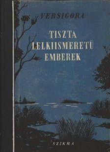 Versigora, P. - Tiszta lelkiismeretű emberek [antikvár]