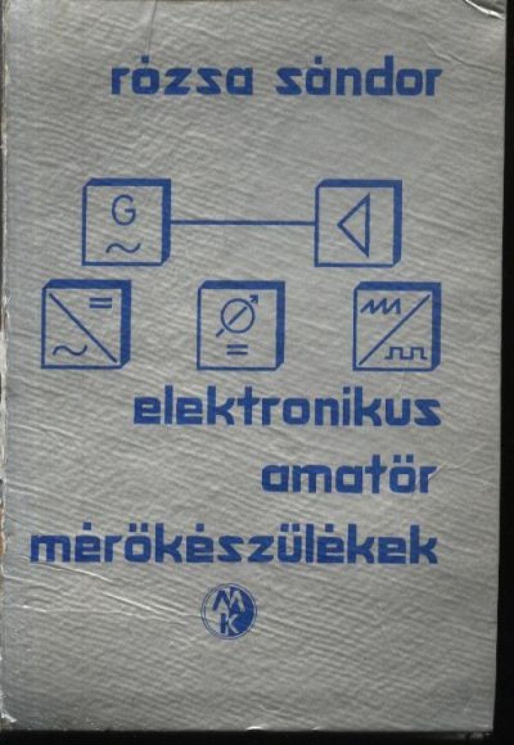 Rózsa Sándor - Elektronikus amatőr mérőkészülékek [antikvár]