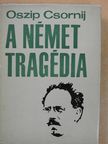 Oszip Csornij - A német tragédia [antikvár]