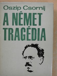 Oszip Csornij - A német tragédia [antikvár]