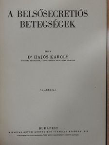 Dr. Hajós Károly - A belsősecretiós betegségek [antikvár]