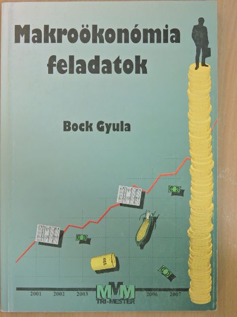 Bock Gyula - Makroökonómia feladatok [antikvár]