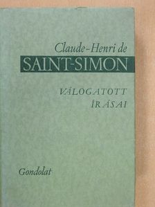 Claude-Henri de Saint-Simon - Claude-Henri de Saint-Simon válogatott írásai [antikvár]