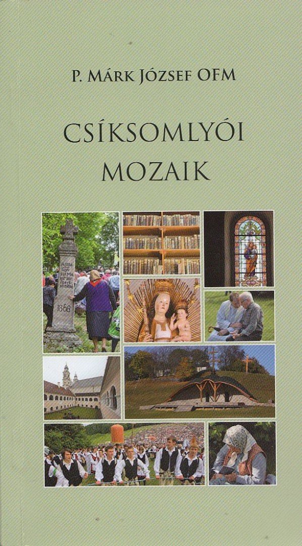 P. Márk József OFM - Csíksomlyói mozaik [antikvár]