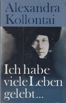 Alexandra Kollontai - Ich habe viele Leben gelebt... [antikvár]