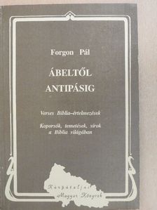 Forgon Pál - Ábeltől Antipásig [antikvár]