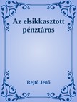 Rejtő Jenő - Az elsikkasztott pénztáros [eKönyv: epub, mobi]