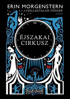 Erin Morgenstern - Éjszakai cirkusz [eKönyv: epub, mobi]