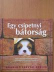 Bradley Trevor Greive - Egy csipetnyi bátorság [antikvár]