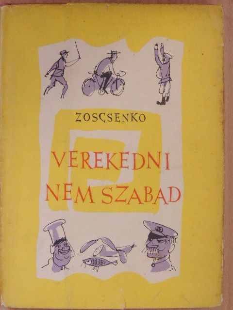 Mihail Zoscsenko - Verekedni nem szabad [antikvár]