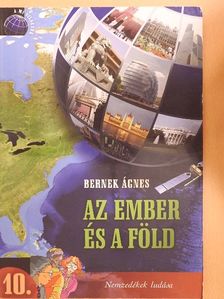 Dr. Bernek Ágnes - Az ember és a Föld 10. [antikvár]