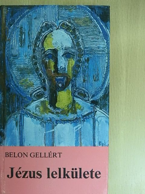 Belon Gellért - Jézus lelkülete [antikvár]