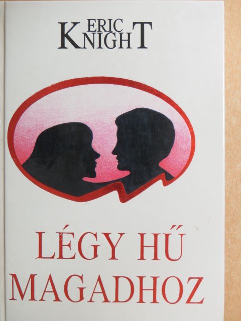 Eric Knight - Légy hű magadhoz [antikvár]