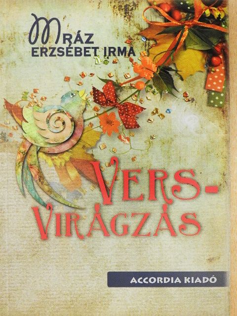 Mráz Erzsébet Irma - Vers-virágzás [antikvár]