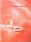 BÁGER GUSZTÁV - Mindent begombolsz (dedikált) [antikvár]