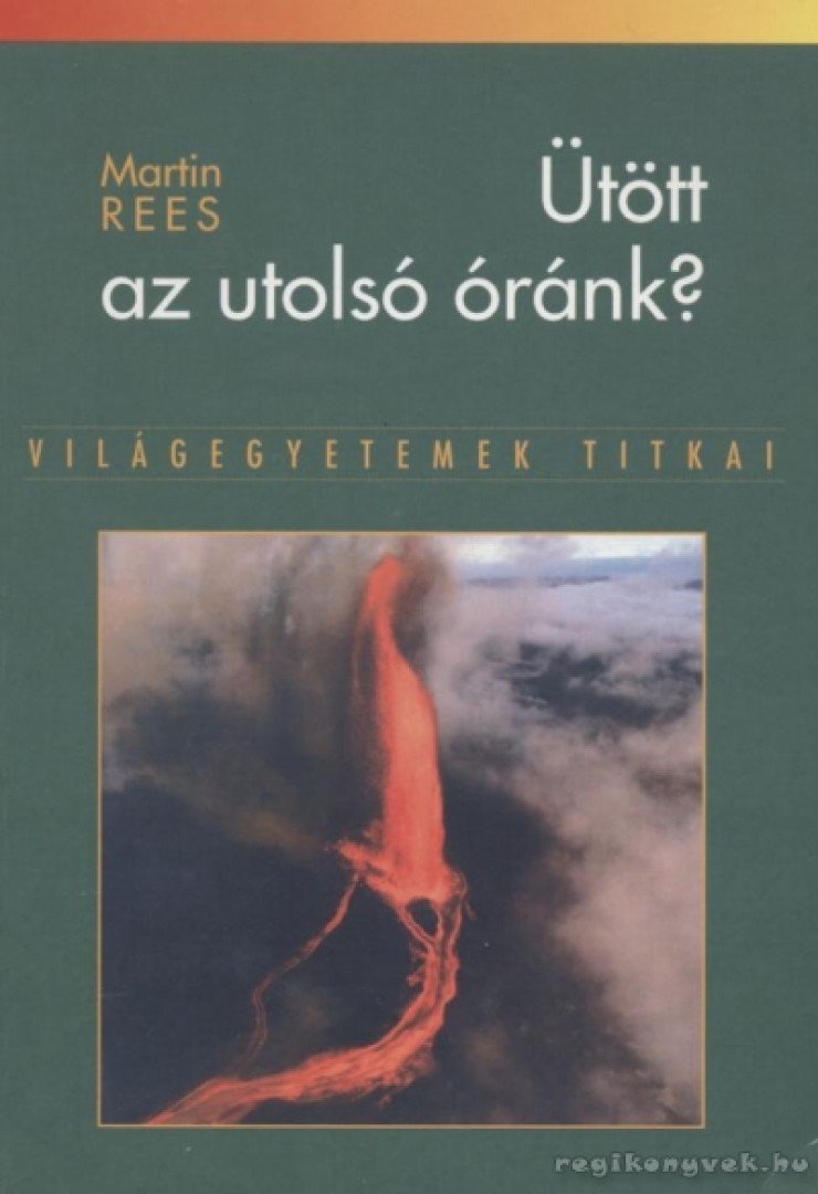 Martin Rees - Ütött az utolsó óránk? [antikvár]