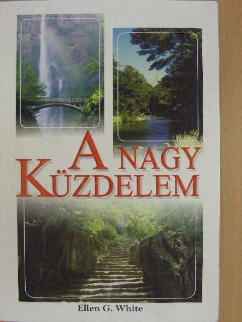 Ellen G. White - A nagy küzdelem [antikvár]