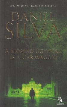 Daniel Silva - A Moszad ügynöke és a Caravaggio [antikvár]