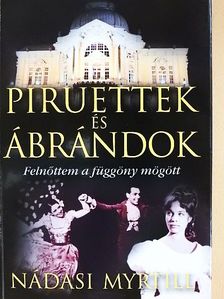Nádasi Myrtill - Piruettek és ábrándok [antikvár]