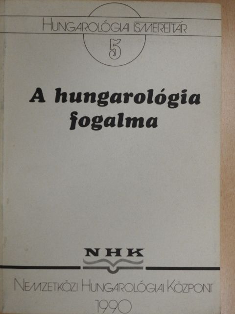 Bartucz Lajos - A hungarológia fogalma [antikvár]