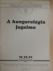 Bartucz Lajos - A hungarológia fogalma [antikvár]