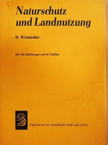 Hugo Weinitschke - Naturschutz und Landnutzung [antikvár]
