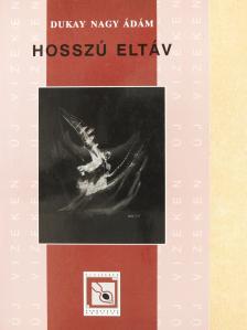 Dukay Nagy Ádám - Hosszú eltáv (dedikált példány) [antikvár]