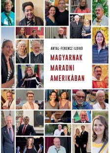 Antal - Ferencz Ildikó - Magyarnak maradni Amerikában