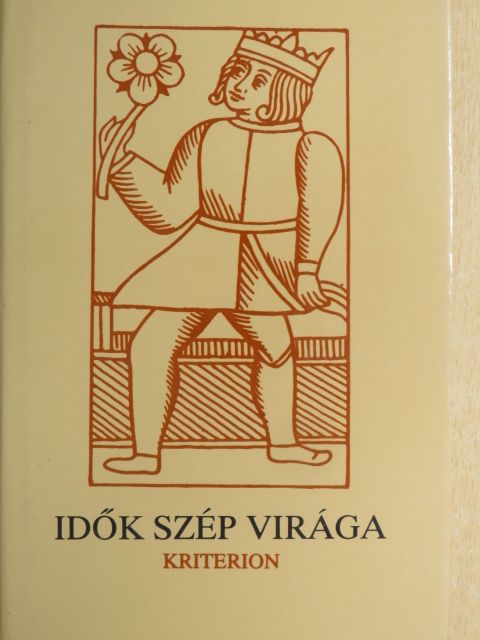 Anonymus - Idők szép virága I. [antikvár]