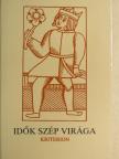 Anonymus - Idők szép virága I. [antikvár]