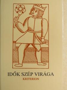 Anonymus - Idők szép virága I. [antikvár]